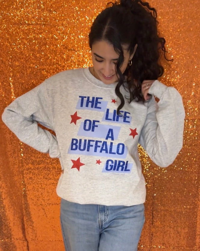 The Life Of A Buffalo Girl Sweatshirt
