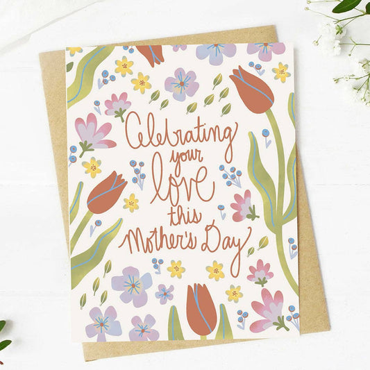 "Celebrating your love this Mother's Day" Mother's Day Card