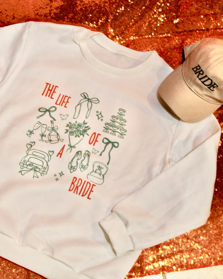 The Life Of a Bride White Sweatshirt