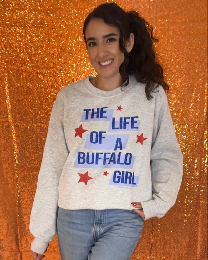 The Life Of A Buffalo Girl Sweatshirt