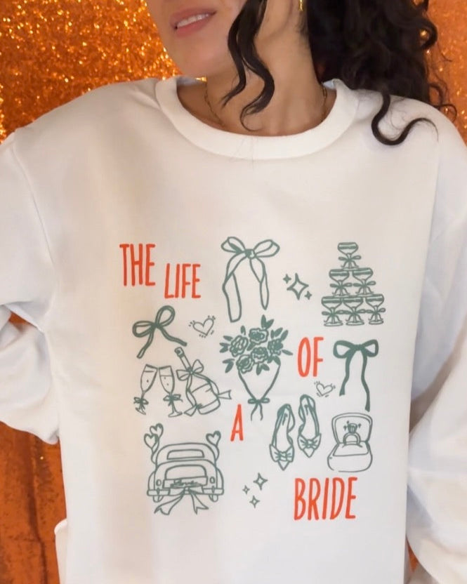 The Life Of a Bride White Sweatshirt