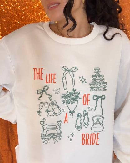 The Life Of a Bride White Sweatshirt