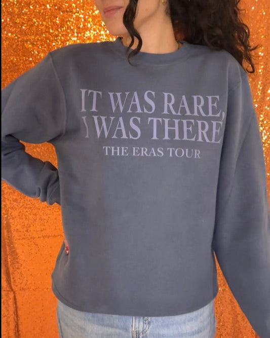 It Was Rare I Was There Eras Tour Sweatshirt