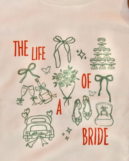 The Life Of a Bride White Sweatshirt