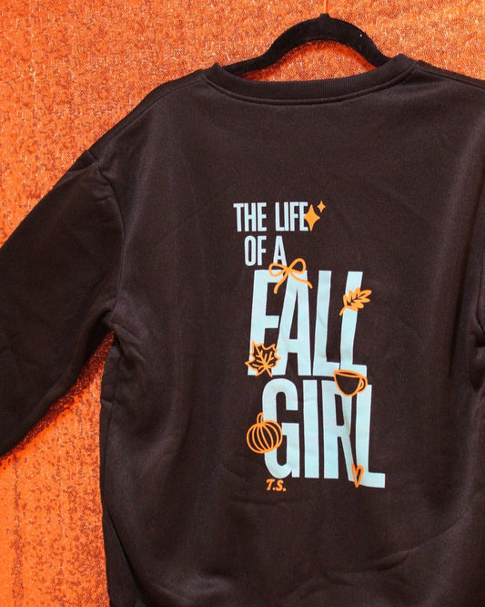 The Life Of a Fall Girl Sweatshirt