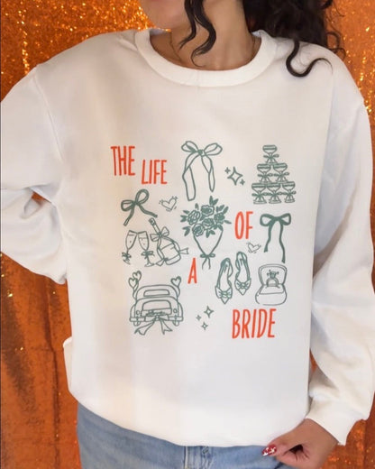 The Life Of a Bride White Sweatshirt