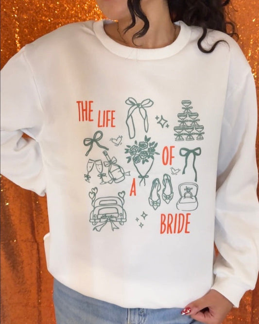 The Life Of a Bride White Sweatshirt