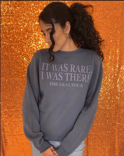 It Was Rare I Was There Eras Tour Sweatshirt