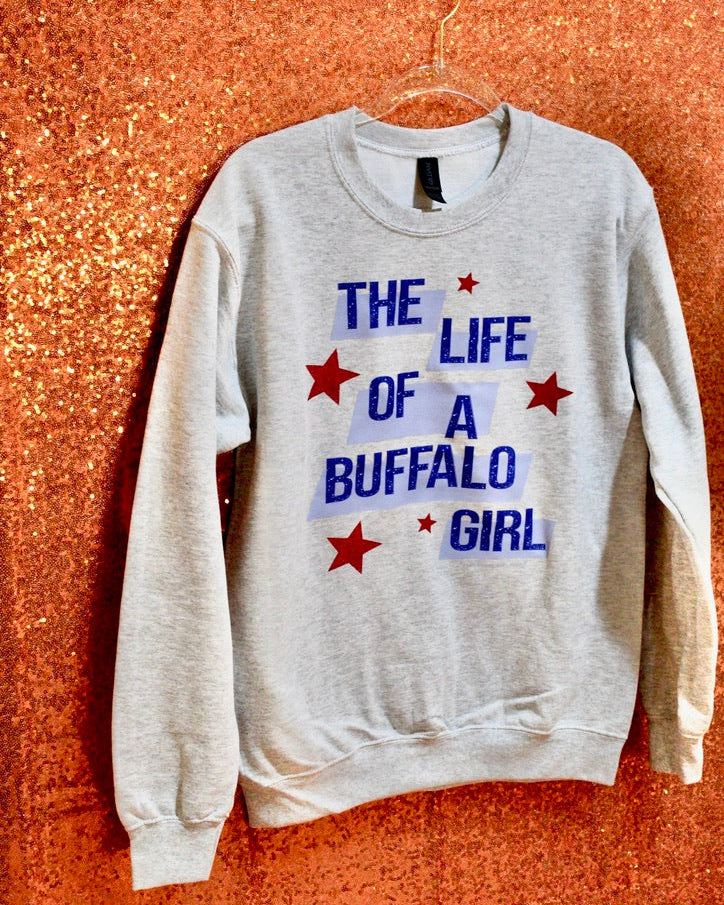 The Life Of A Buffalo Girl Sweatshirt